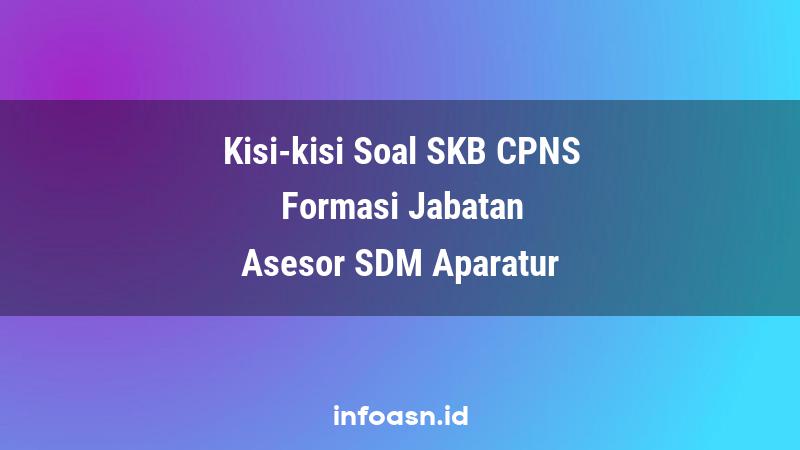 Kisi-Kisi Soal SKB CPNS Formasi Asesor SDM Aparatur Ahli Pertama