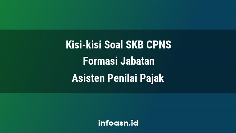 Kisi-Kisi Soal SKB CPNS Formasi Asisten Penilai Pajak Terampil