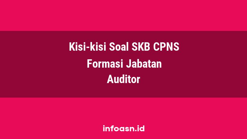 Kisi-Kisi Soal SKB CPNS Formasi Auditor Ahli Pertama