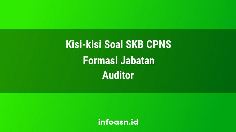 Kisi-Kisi Soal SKB CPNS Formasi Auditor Terampil