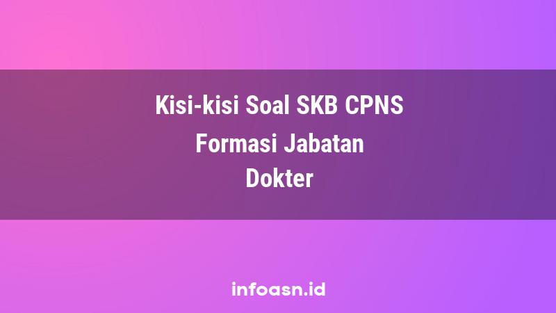 Kisi-Kisi Soal SKB CPNS Formasi Dokter Ahli Pertama