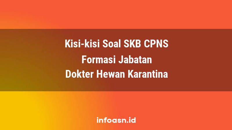 Kisi-Kisi Soal SKB CPNS Formasi Dokter Hewan Karantina Ahli Pertama