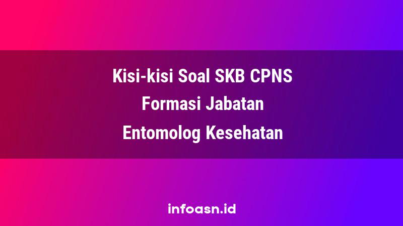 Kisi-Kisi Soal SKB CPNS Formasi Entomolog Kesehatan Pemula