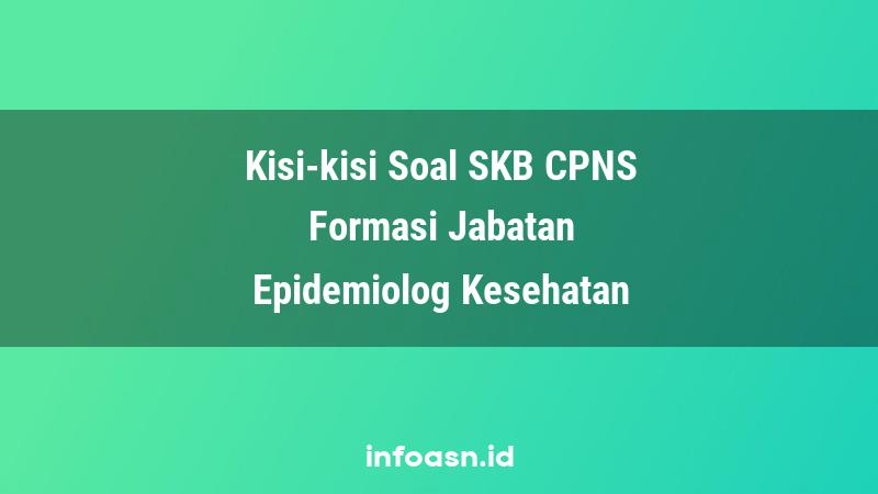 Kisi-Kisi Soal SKB CPNS Formasi Epidemiolog Kesehatan Terampil