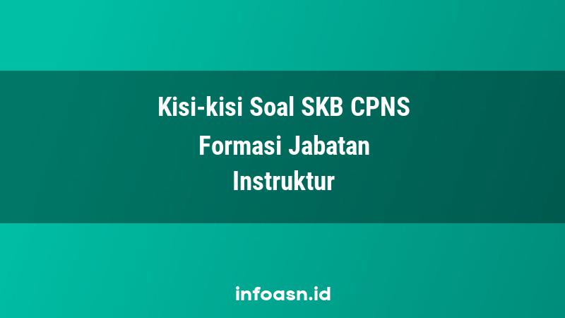 Kisi-Kisi Soal SKB CPNS Formasi Instruktur Terampil