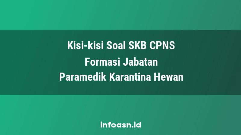 Kisi-Kisi Soal SKB CPNS Formasi Paramedik Karantina Hewan Terampil