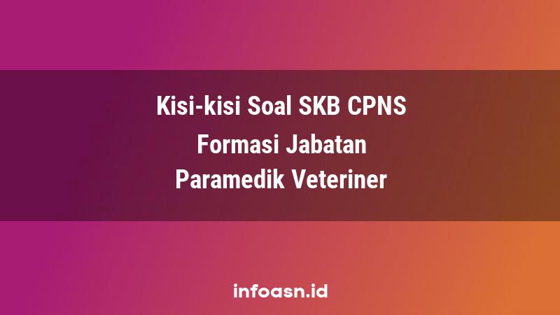 Kisi-Kisi Soal SKB CPNS Formasi Paramedik Veteriner Pemula