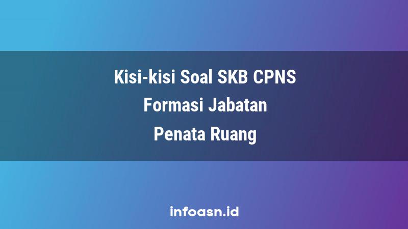 Kisi-Kisi Soal SKB CPNS Formasi Penata Ruang Ahli Pertama