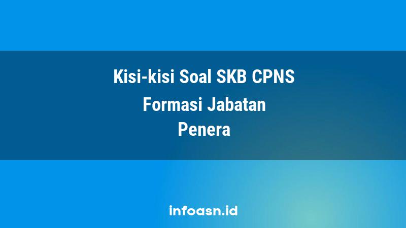 Kisi-Kisi Soal SKB CPNS Formasi Penera Terampil