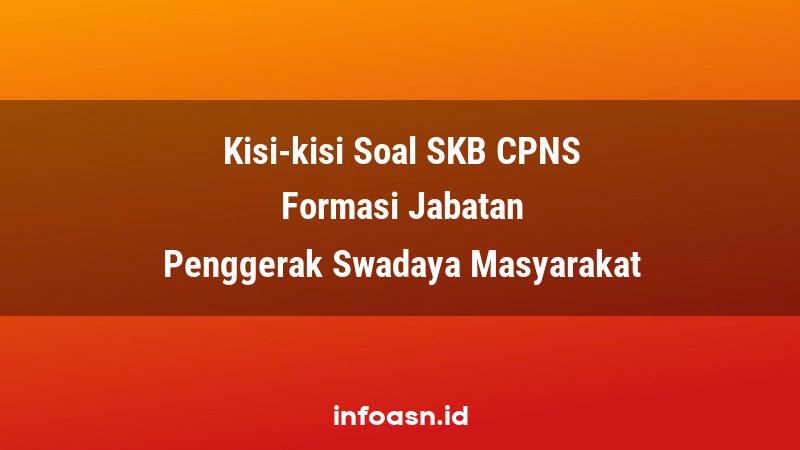 Kisi-Kisi Soal SKB CPNS Formasi Penggerak Swadaya Masyarakat Ahli Pertama