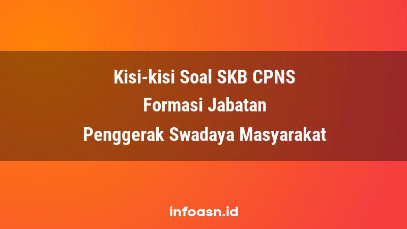 Kisi-Kisi Soal SKB CPNS Formasi Penggerak Swadaya Masyarakat Pemula