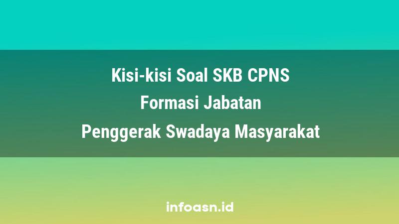 Kisi-Kisi Soal SKB CPNS Formasi Penggerak Swadaya Masyarakat Terampil