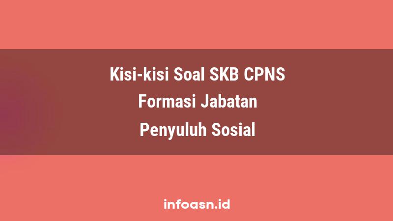Kisi-Kisi Soal SKB CPNS Formasi Penyuluh Sosial Ahli Pertama