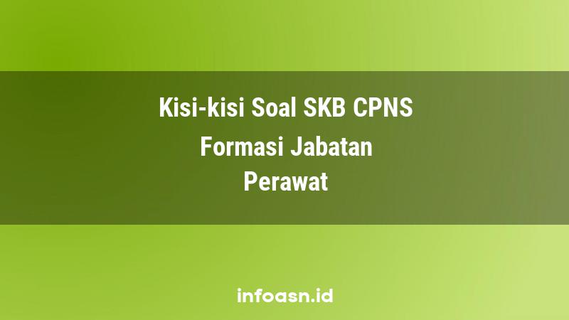 Kisi-Kisi Soal SKB CPNS Formasi Perawat Ahli Pertama