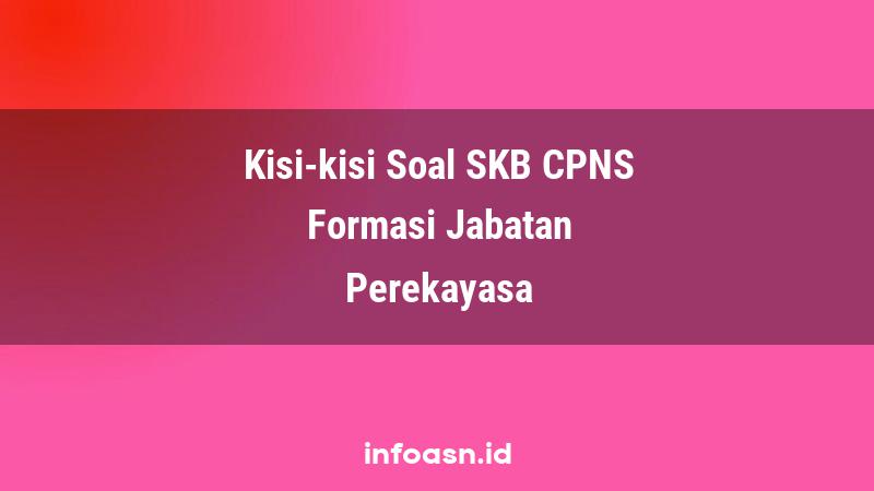 Kisi-Kisi Soal SKB CPNS Formasi Perekayasa Ahli Pertama