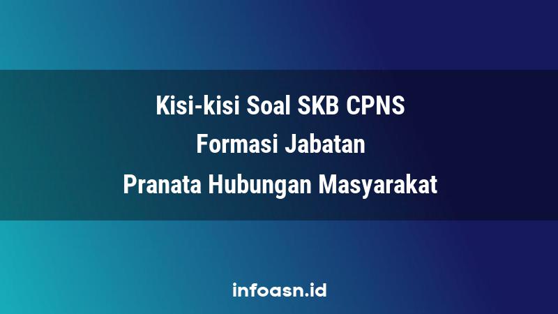 Kisi-Kisi Soal SKB CPNS Formasi Pranata Hubungan Masyarakat Terampil