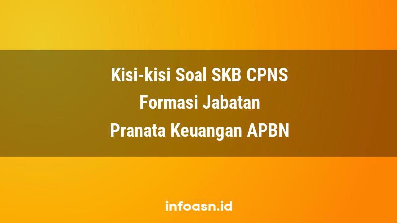 Kisi-Kisi Soal SKB CPNS Formasi Pranata Keuangan APBN 