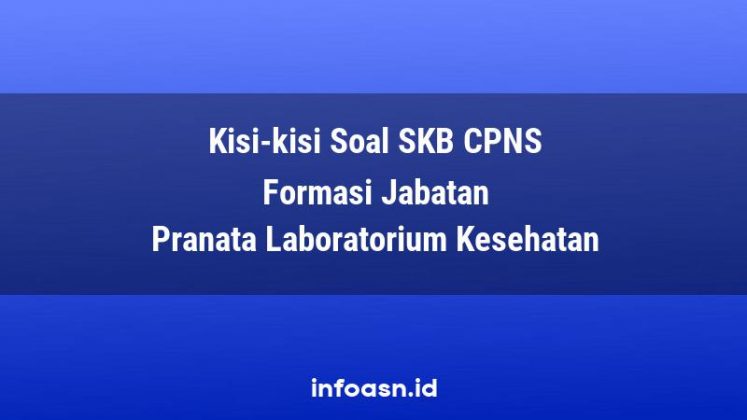 Kisi-Kisi Soal SKB CPNS Formasi Pranata Laboratorium Kesehatan Pemula