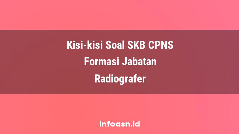 Kisi-Kisi Soal SKB CPNS Formasi Radiografer Terampil