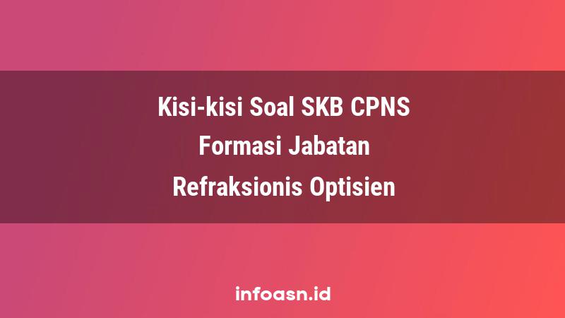 Kisi-Kisi Soal SKB CPNS Formasi Refraksionis Optisien Terampil