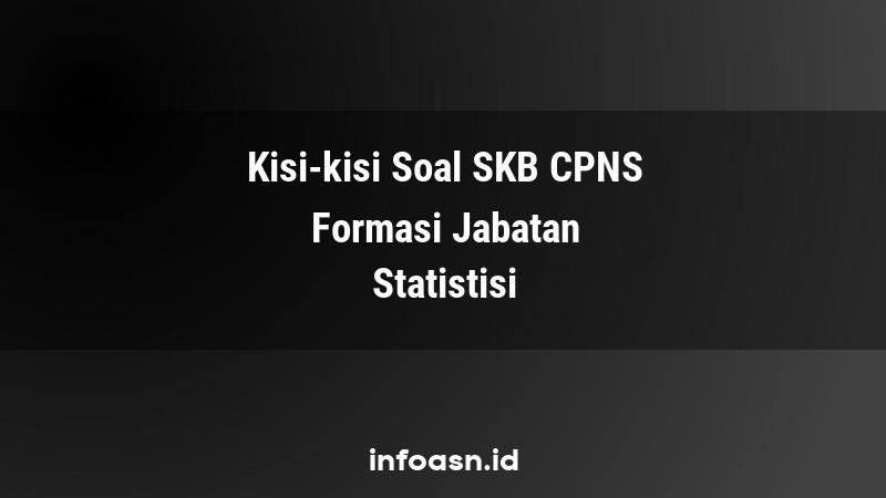 Kisi-Kisi Soal SKB CPNS Formasi Statistisi Terampil