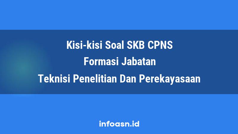 Kisi-Kisi Soal SKB CPNS Formasi Teknisi Penelitian Dan Perekayasaan Terampil